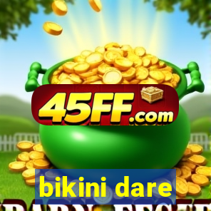 bikini dare